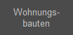 Wohnungs-
bauten